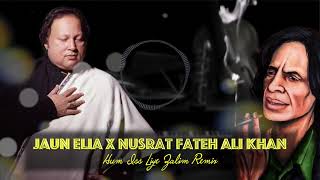 Hum Is Liye Zaalim x Jaun Elia Shayari Remix Ft Ustad Nusrat Fateh Ali Khan x Dilbar Maahi [upl. by Isiad755]