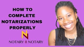 How To Complete Notarizations Properly [upl. by Shiekh]