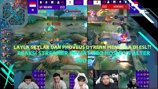 LAYLA SKYLAR DAN PHOVEUS DYRENN MENGGILA DI ESL REAKSI STREAMER MELIAT RRQ HOSHI VS ALTER EGO X [upl. by Marcelo943]