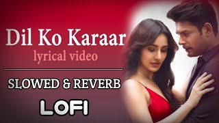 Dil ko karar aaya slowed reverb  dil ko karar aaya lofi  dil ko karar aaya slowed and reverb [upl. by Bedell827]