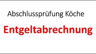 Abschlussprüfung Köche I Thema Entgeltabrechnung [upl. by Rhyne]