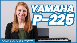 Yamaha P225 Portable Electric Digital Piano  88Key  Review and Demo by Jenna from Popplers Music [upl. by Kumler]