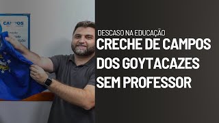 DESCASO NA EDUCAÇÃO  Creche de Campos dos Goytacazes sem professor [upl. by Kolivas]