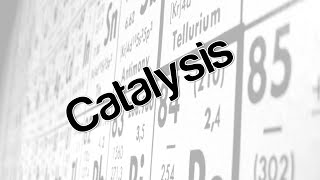 Catalysis [upl. by Enelad540]