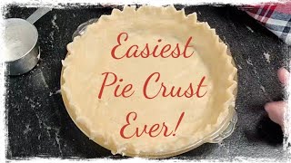 Easiest Pie Crust Ever [upl. by Aneehsar]