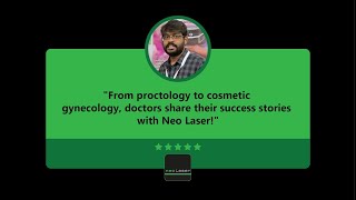 quotFrom proctology to cosmetic gynecology doctors share their success stories with Neo Laserquot [upl. by Kelbee]