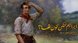 Who was Abraham Lincoln Complete Biography Film  Faisal Warraich [upl. by Killian]