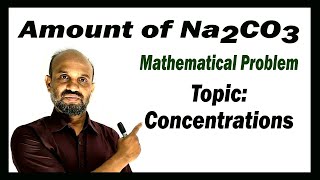 Lesson 9 Amount of Na2CO3  Mathematical Problem  Topic Concentration  Quantitative Chemistry [upl. by Eta]