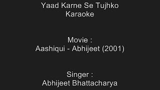 Yaad Karne Se Tujhko  Karaoke  Abhijeet Bhattacharya  Aashiqui  Abhijeet 2001 [upl. by Emaj]