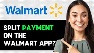 Can You Split Payment On The Walmart App 2024 Step By Step Guide [upl. by Cost]