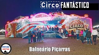 ✅🚗2024 Circo Fantástico em Balneário Piçarras Santa Catarina Brasil [upl. by Heymann]