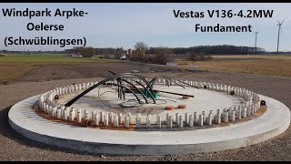 Windpark ArpkeOelerse Update  Vestas V13642MW Fundament [upl. by Peggir]