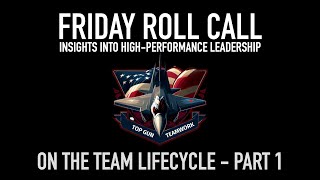 Friday Roll Call The Team Lifecycle  Part 1 [upl. by Glantz392]