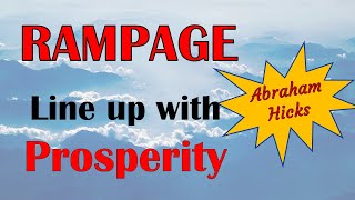 Abraham Hicks  RAMPAGE  Line up with prosperity [upl. by Atiloj]