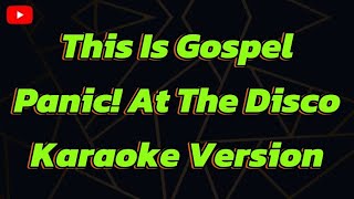 This Is Gospel Panic At The Disco Karaoke Version [upl. by Stark]