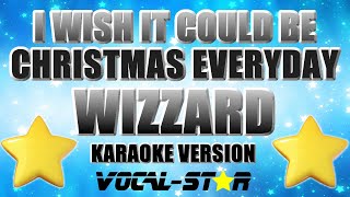 Wizzard  I Wish It Could Be Christmas Everyday  With Lyrics HD VocalStar Karaoke [upl. by Cyprio]