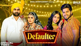 Defaulter Official Video Amit Dhull  Sumit Kajla Riya Kajla  New Haryanvi Songs Haryanavi 2023 [upl. by Nayek]