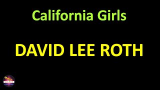 David Lee Roth  California Girls Lyrics version [upl. by Mouldon]