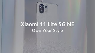 Own Your Style  Xiaomi 11 Lite 5G NE [upl. by Fidellia396]