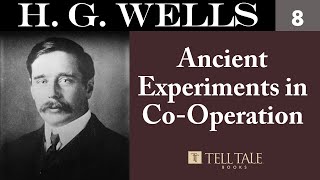 H G Wells 8 Ancient Experiments in CoOperation [upl. by Chemesh]