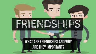 Friends  Friendships  What is a quality friendship and why are friendships important [upl. by Aline]