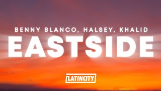 benny blanco  Eastside Lyrics ft Halsey amp Khalid [upl. by Serafine]