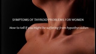 IMPORTANT Symptoms of Thyroid Problems For Women [upl. by Amre]