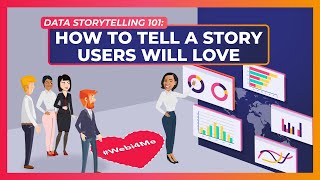 Data Storytelling 101 How to Tell a Story Users will Love [upl. by Nairdna]