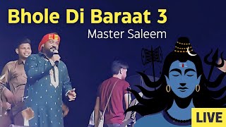 Bhole Di Baraat 3 Live  Master Saleem  Bholenath Song  Shiv Bhajan Song  Sai Anuj Productions [upl. by Menides]