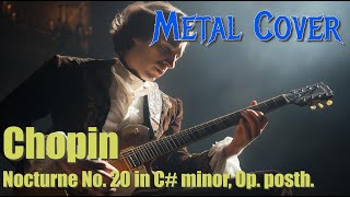 Metal Cover Based on quotNocturne No 20 in C minor Op posthquot quotShrédéricquot Chopin [upl. by Ynittirb486]