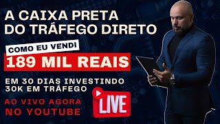 Caixa preta do tráfego direto  189k em venda com 30k em investimento em 30 dias [upl. by Anirrak]