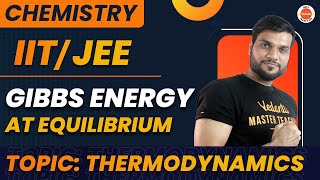 IITJEE Gibbs Energy at Equilibrium Thermo Dynamics amp chemistrypart51 by Arvind Arora Made Ejee [upl. by Neemsay]