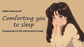 ASMR Comfort for when you feel like no one cares genuine reassurance 4th wall break [upl. by Illoh]