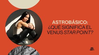 Astrobásico ¿qué significa el Venus Star Point 💫 [upl. by Johan]