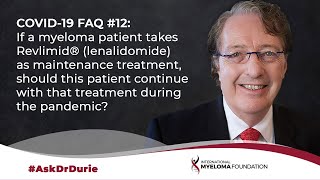 COVID19 FAQ 12 If a myeloma pt takes Revlimid as maintenance should this pt continue with it [upl. by Earaj]