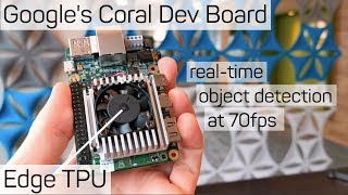 Googles Coral Dev Board with Edge TPU  realtime object detection at 70fps [upl. by Jeffy]