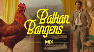 Balkan Bangers Mix 🐓🎻🎺 [upl. by Adnamaa592]