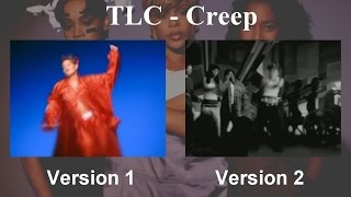 TLC  Creep 2 Versions  Multi View [upl. by Particia]