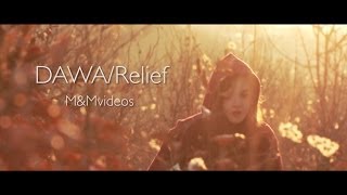 DAWA  Relief Official Video [upl. by Ecirum]