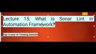 Lecture 15What is Sonar Lint in Realtime Automation Framework [upl. by Havelock]