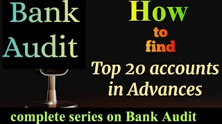 How to find the top 20 Accounts in bank bankaudit bank statutoryaudit concurrentaudit [upl. by Nrublim667]