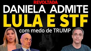 REVOLTADA  Daniela Lima admite que LULA e STF estão preocupados TRUMP [upl. by Lam282]