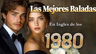 Las 100 Mejores Baladas Romanticas En Ingles De Los 80 90 Mix  Musica Romantica De Amo baladas80s [upl. by Elyrpa]