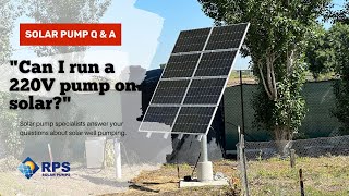 Can I Run a 220V pump on Solar  QampA with the Solar Water Pump Experts [upl. by Lewellen359]