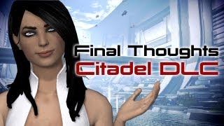 Final Thoughts on Citadel DLC Mass Effect 3 [upl. by Ahsehat]