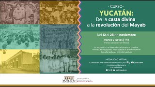 Curso Yucatán Sesión 2 La revolución en la tierra del henequén [upl. by Nereil]