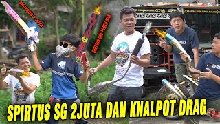 MERI4M SPIRTUS SG 2 JUTA BUATAN DIMAS AYAH DAN KAK ADIT EKSPERIMEN PAKAI KNALPOT DRAG [upl. by Ahsina]