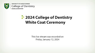 USASK College of Dentistry White Coat Ceremony 2024 [upl. by Ghiselin]