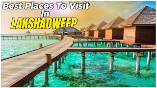 10 Best Places to Visit in Lakshadweep [upl. by Keelia435]