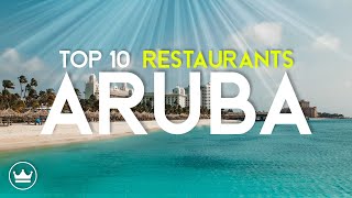 The Top 10 BEST Restaurants In Aruba 2023 [upl. by Ahsenor709]